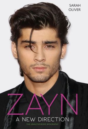 Zayn: A New Direction: The Unauthorised Biography