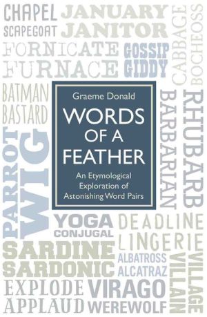 Words of a Feather: An Etymological Explanation of Astonishing Word Pairs