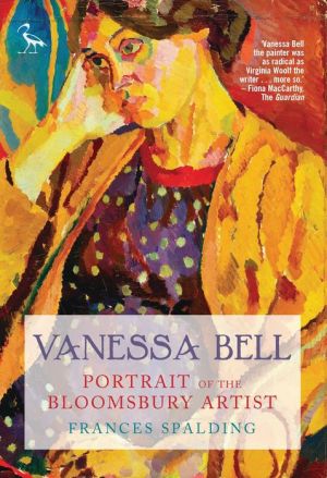 Vanessa Bell: Portrait of a Bloomsbury Artist