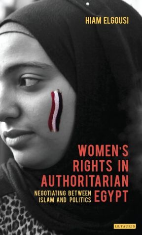 Women's Rights in Authoritarian Egypt: Negotiating Between Islam and Politics