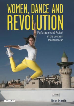 Women, Dance and Revolution: Performance and Protest in the Middle East