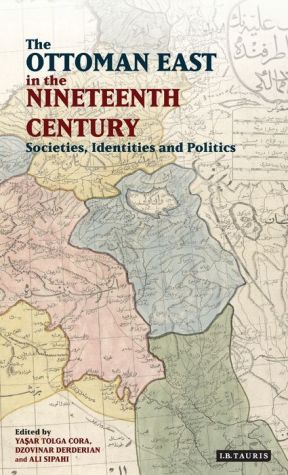 The Ottoman East in the Nineteenth Century: Societies, Identities and Politics