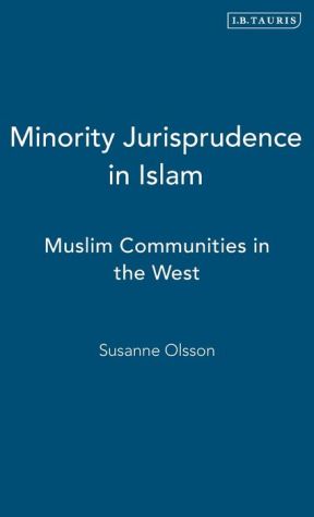 Minority Jurisprudence in Islam: Muslim Communities in the West