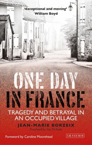 One Day in France: Tragedy and Betrayal in an Occupied Town