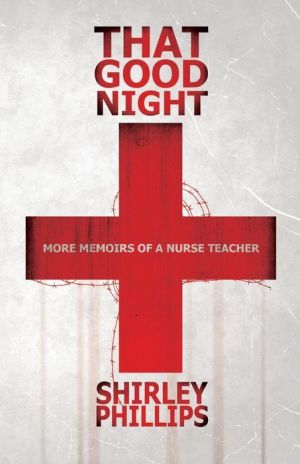 That Good Night: More Memoirs of a Nurse Teacher