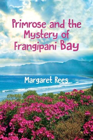 Primrose and the Mystery of Frangipani Bay