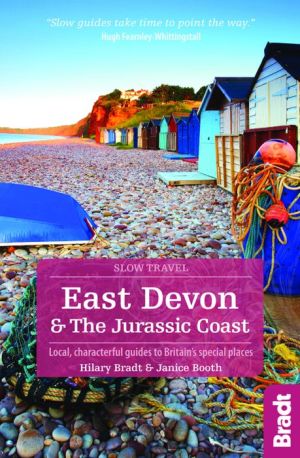 East Devon & the Jurassic Coast: Local, Characterful Guides to Britain's special places