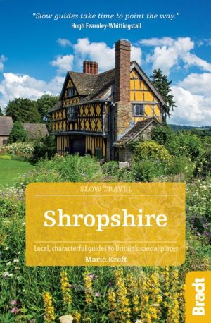 Shropshire: Local, characterful guides to Britain's special places