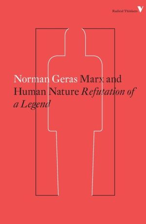 Marx and Human Nature: Refutation of a Legend