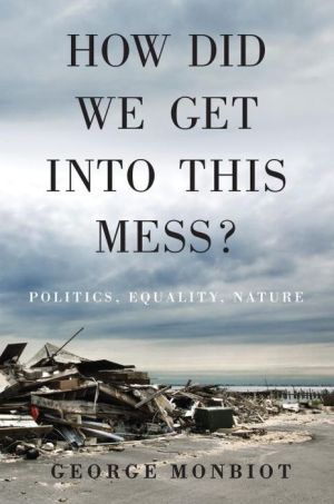 How Did We Get Into This Mess?: Politics, Equality, Nature