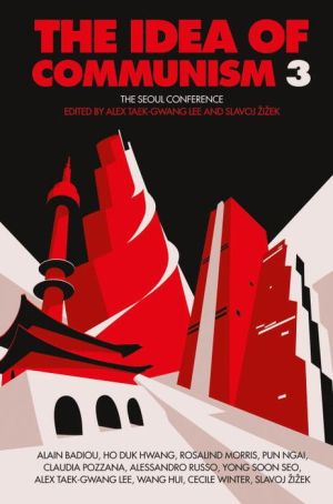 The Idea of Communism 3: The Seoul Conference