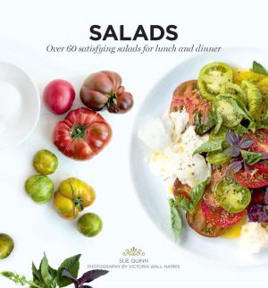 Salads: Over 60 satisfying salads for lunch and dinner