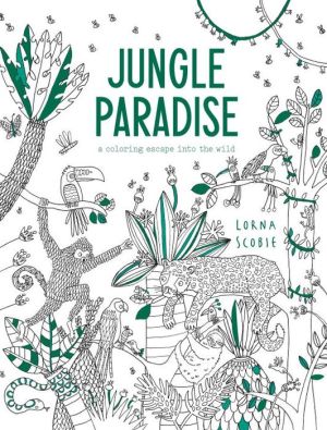 Jungle Paradise: a coloring escape into the wild