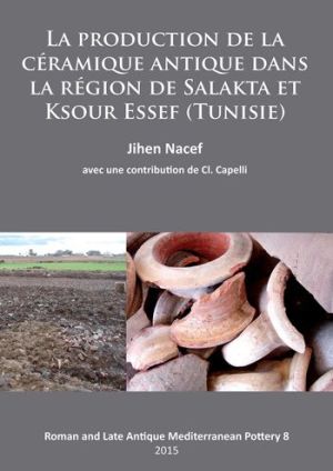 La production de la ceramique antique dans la region de Salakta et Ksour Essef (Tunisie)