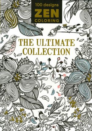 Zen Coloring - The Ultimate Collection