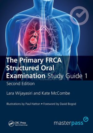 Master Pass The Primary FRCA Structured Oral Exam Guide 1, Second Edition