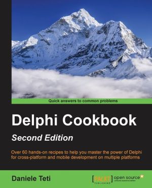 Delphi Cookbook - Second Edition