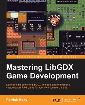 Mastering LibGDX Game Development