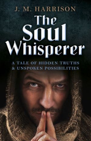 The Soul Whisperer: A Tale of Hidden Truths and Unspoken Possibilities