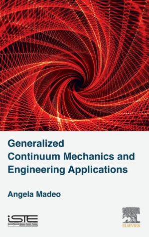 Generalized Continuum Mechanics and Engineering Applications