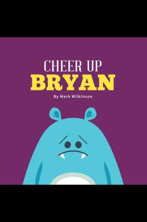 Cheer Up Bryan