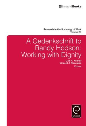 A Festschrift to Randy Hodson: Working with Dignity