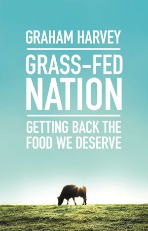Grass-Fed Nation: A Rescue Plan for Food and the Countryside