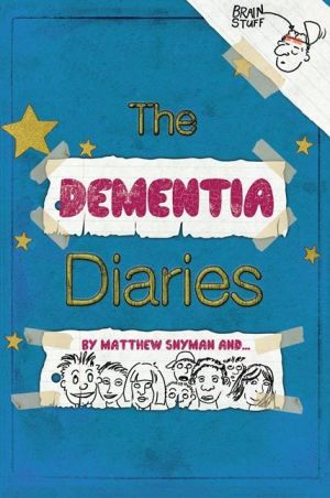 The Dementia Diaries: A Novel in Cartoons