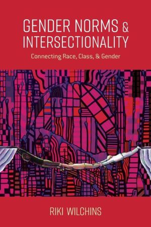 Gender Norms and Intersectionality: Connecting Race, Class and Gender|Paperback