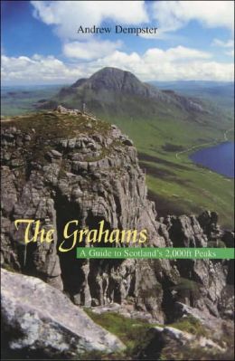 The Grahams: A Guide to Scotland's 2,000ft Peaks Andrew Dempster