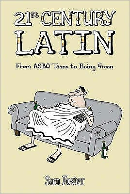 21st Century Latin: From ASBO Teens to Being Green
