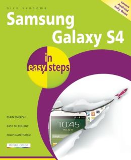 Samsung Galaxy S4 in Easy Steps: Also covers S3 Nick Vandome