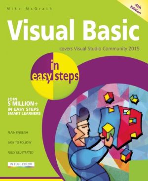 Visual Basic in Easy Steps: Covers Visual Basic 2015