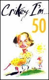 Crikey I'm...50!