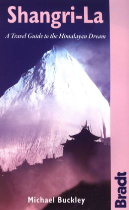 Shangri-La: A Practical Guide to the Himalayan Dream