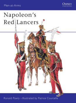 Napoleon's Red Lancers (Men-at-Arms Series #389)