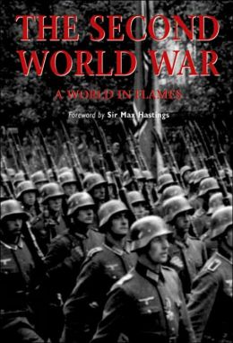 The Second World War (Essential Histories Series): A World in Flames