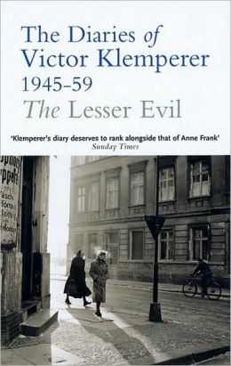 The Lesser Evil: The Diaries of Victor Klemperer 1945-1959
