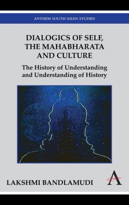 Dialogics Of Self, The Mahabharata And Culture