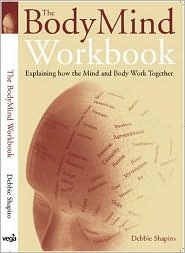 The Body Mind Workbook: Explaining How the Mind and Body Work Together
