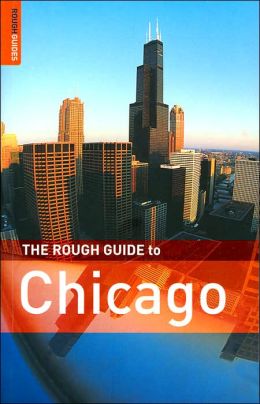 The Rough Guide to Chicago (Rough Guide Travel Guides Series)