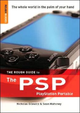The Rough Guide to the PSP 1 (Rough Guide Reference) Sean Mahoney