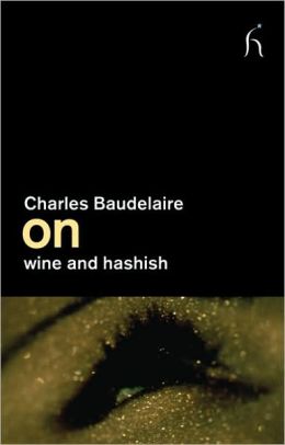 On Wine and Hashish (On Series) Charles Baudelaire and Margaret Drabble