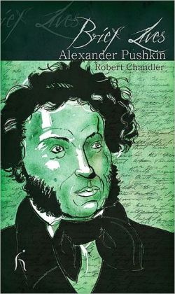Alexander Pushkin: Brief Lives