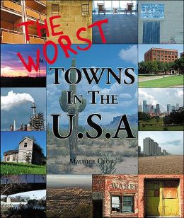 The Worst Towns of the U. S. A.