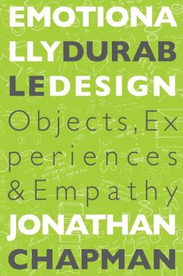 Emotionally Durable Design: Objects, Experiences and Empathy