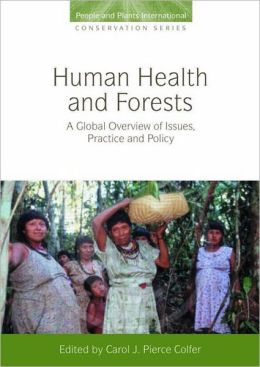 Human Health and Forests: A Global Overview of Issues, Practice and Policy