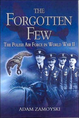 The Forgotten Few: The Polish Air Force In World War II