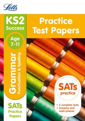 Letts KS2 SATs Revision Success - New 2014 Curriculum Edition- KS2 English Grammar, Punctuation and Spelling: Practice Test Papers