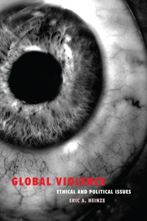Global Violence: Ethical and Political Issues